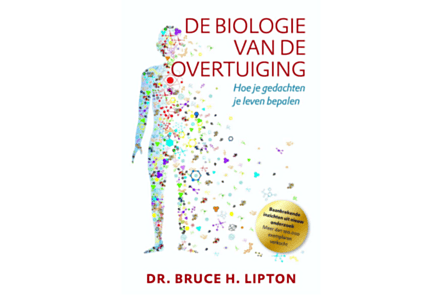 De biologie van de overtuiging - Dr. Bruce Lipton