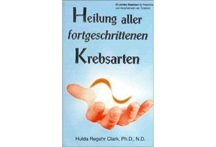 Heilung aller fortgeschrittenen - Hulda Clark