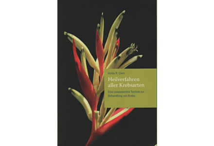 Heilverfahren aller krebsarten - Hulda R. Clark