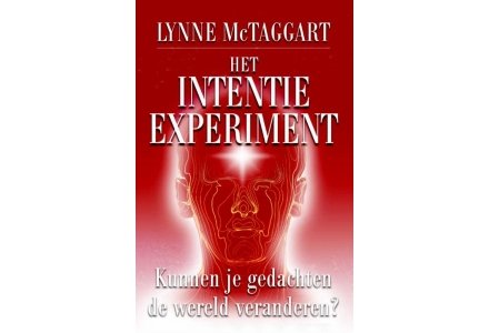 Het intentie experiment - Lynne McTaggart