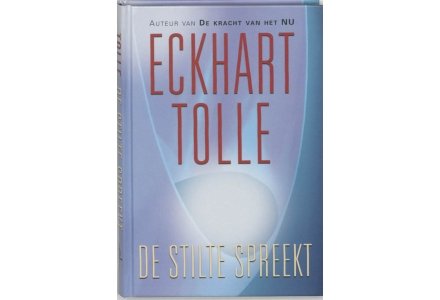 De stilte spreekt - Eckhart Tolle