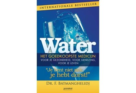 Water, het goedkoopste medicijn - Dr. F. Batmanghelidj