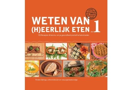 Weten van (h)eerlijk eten  - Rineke Dijkinga