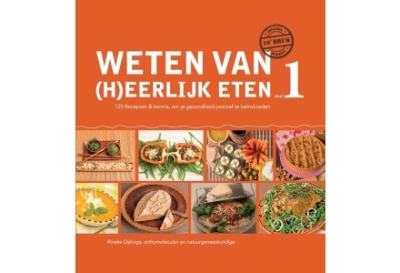 Weten van (h)eerlijk eten  - Rineke Dijkinga