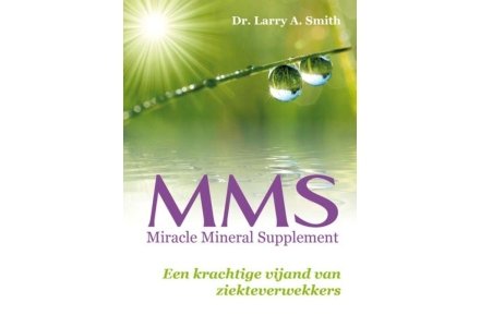 MMS Miracle Mineral Supplement - Dr. Larry A. Smith