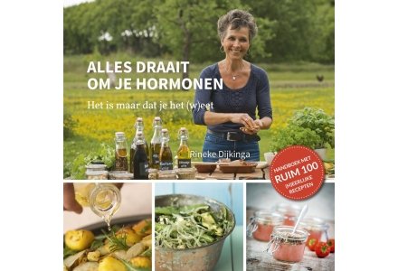 Alles draait om je hormonen - Rineke Dijkinga