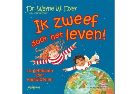 Ik zweef door het leven!- Dr. Wayne W. Dyer