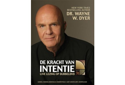 De kracht van intentie - Dr. Wayne W. Dyer