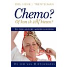 Chemo? Of kan ik zélf kiezen? - Henk J. Trentelman Chemo? Of kan ik zélf kiezen? - Henk J. Trentelman