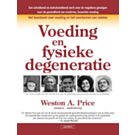 Voeding en fysieke degeneratie - Weston A. Price Voeding en fysieke degeneratie - Weston A. Price