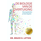 De biologie van de overtuiging - Dr. Bruce Lipton De biologie van de overtuiging - Dr. Bruce Lipton
