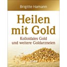 Heilen mit Gold - Brigitte Hamann Heilen mit Gold - Brigitte Hamann