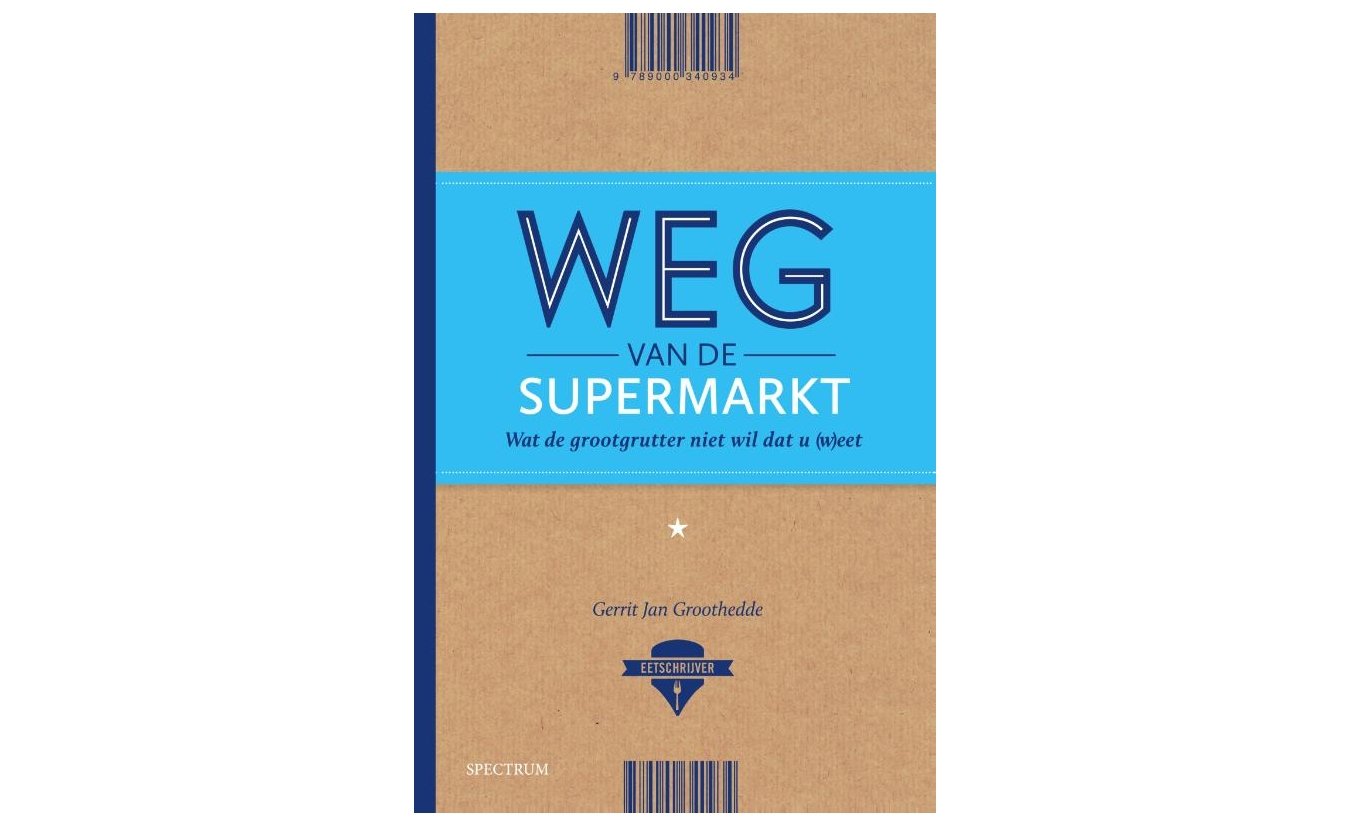 Weg van de supermarkt - Gerrit Jan Groothedde