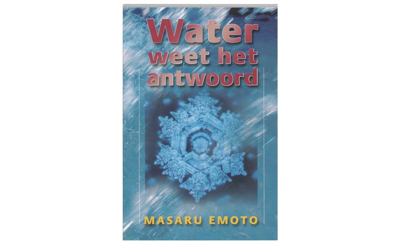 Water weet het antwoord - Masaru Emoto