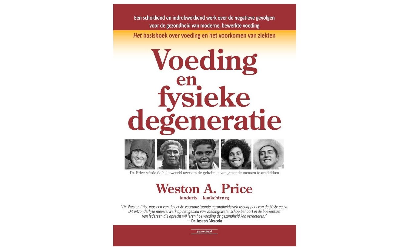 Voeding en fysieke degeneratie - Weston A. Price