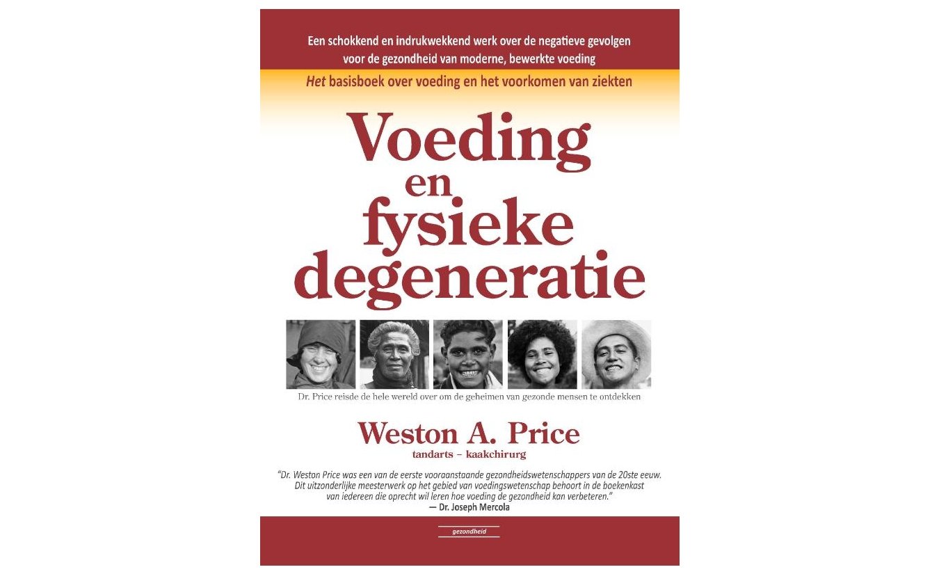 Voeding en fysieke degeneratie - Weston A. Price