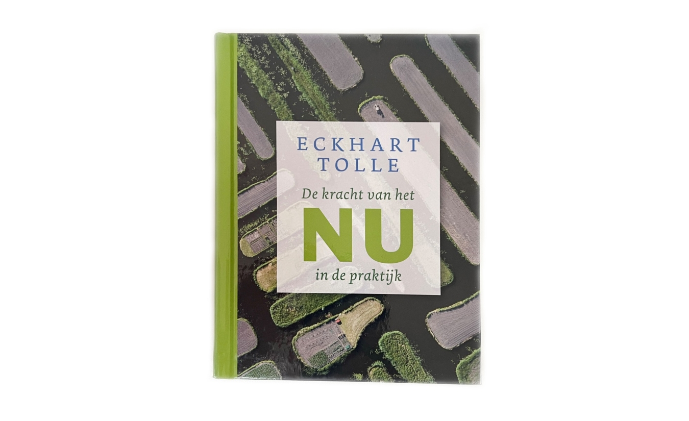 De kracht van het nu in de praktijk - Eckhart Tolle