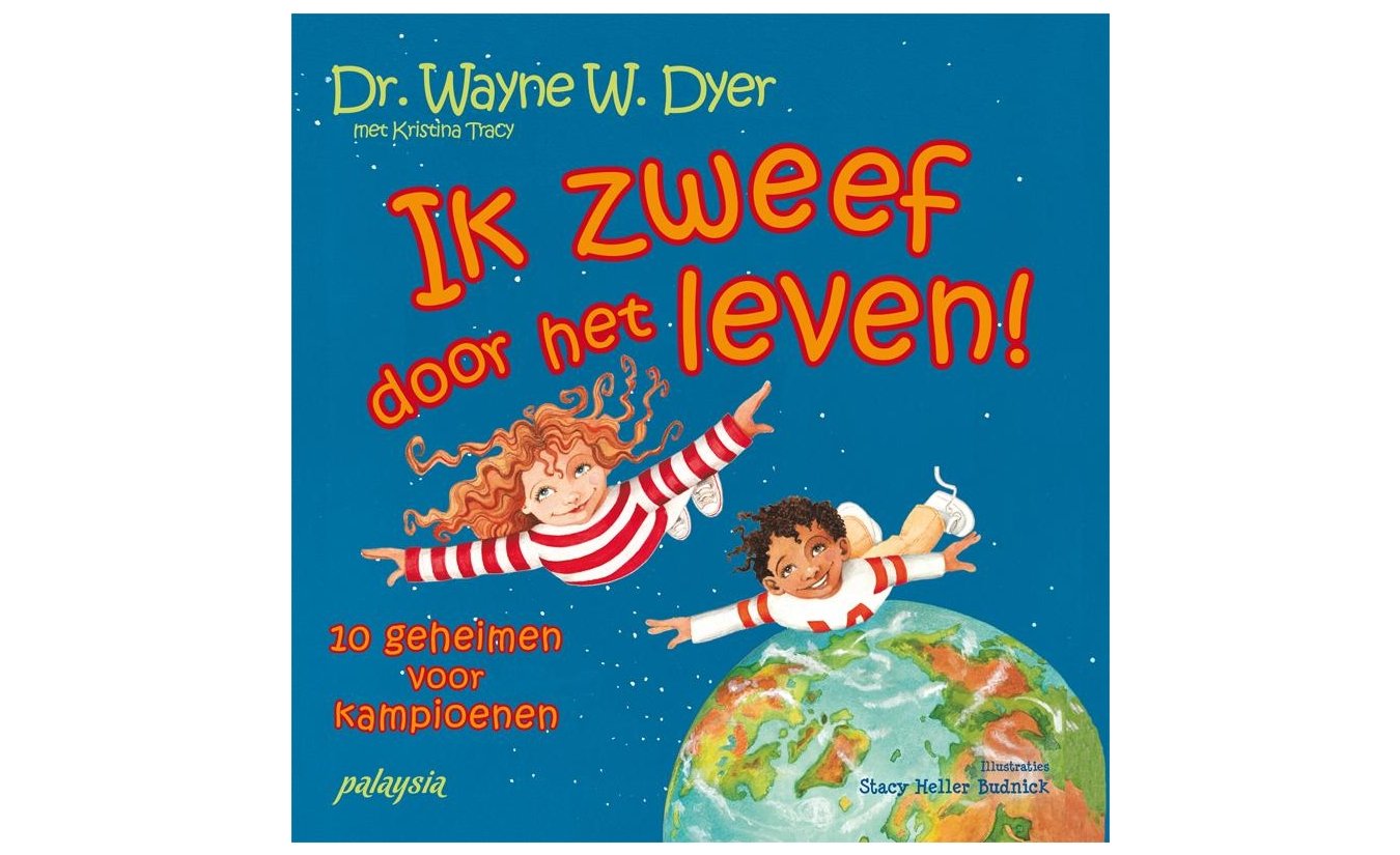 Ik zweef door het leven!- Dr. Wayne W. Dyer