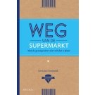 Weg van de supermarkt - Gerrit Jan Groothedde